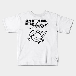 Support the Arts - Date an ARTIST Kids T-Shirt